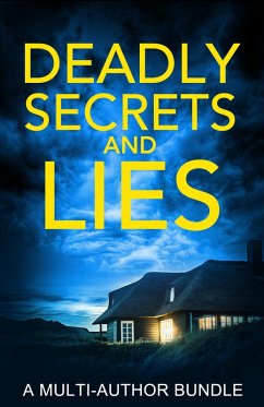 Deadly Secrets and Lies (eBook, ePUB) - Claflin, Stacy; Denzil, Sarah A.; Cross, Dobi; Hart, D. F.