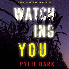 Watching You (A Hailey Rock FBI Suspense Thriller—Book 4) (MP3-Download) - Dark, Rylie