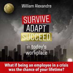 Survive adapt succeed in today's workplace (MP3-Download) - Alexandre, William