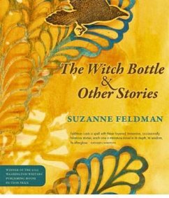 The Witch Bottle & Other Stories (eBook, ePUB) - Feldman, Suzanne