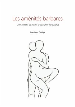 Les aménités barbares (eBook, ePUB) - Ortéga, Jean-Marc