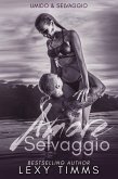 Amore Selvaggio (Umido & Selvaggio, #2) (eBook, ePUB)