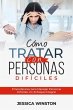 CÓMO TRATAR CON PERSONAS DIFÍCILES:... - Bild 1