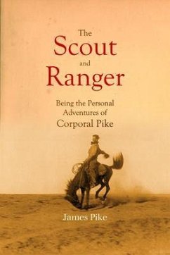 The Scout and Ranger Being the Personal Adventures of Corporal Pike (eBook, ePUB) - Pike, James