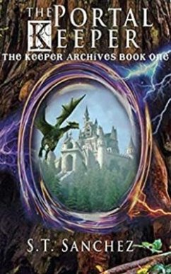 The Portal Keeper (eBook, ePUB) - Sanchez, S. T.