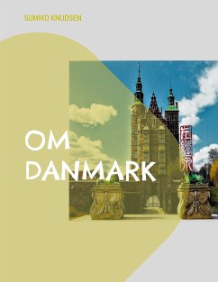 Om Danmark (eBook, ePUB) - Knudsen, Sumiko