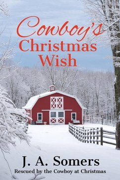 Cowboy's Christmas Wish (Rescued by the Cowboy at Christmas, #4) (eBook, ePUB) - Somers, J. A.