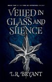 Veiled in Glass and Silence (The Tree of Offerings Trilogy, #2) (eBook, ePUB)