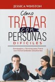 CÓMO TRATAR CON PERSONAS DIFÍCILES (eBook, ePUB)