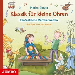 Klassik Für Kleine Ohren: Fantastische Märchenwelt - Simsa,Marko