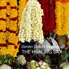 The Healing Sax - Espinoza,Dimitri Grechi