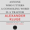 Anyone Who Utters a Consoling Word Is a... - Bild 1