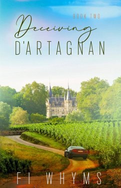 Deceiving D'Artagnan (The D'Artagnan Trilogy, #2) (eBook, ePUB) - Whyms, Fi