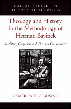 Theology and History in the Methodology of Herman Bavinck (eBook, PDF) - Clausing, Cameron D.