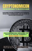 Cryptonomicon: From Enigma to Blockchain: Exploring the Rise of Modern Cryptography, World War II Codebreaking, and the Advent of Blockchain Technology (Cryptonomicon: Unveiling the Roots of Digital Currency, #2) (eBook, ePUB)