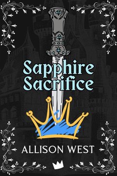 Sapphire Sacrifice (Gem Apocalypse, #3) (eBook, ePUB) - West, Allison
