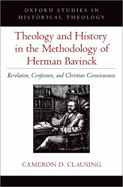 Theology and History in the Methodology of Herman Bavinck (eBook, ePUB) - Clausing, Cameron D.