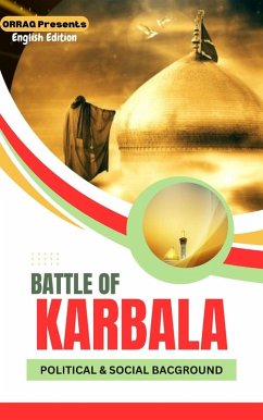 Cover Political and Social Background - Causes and Reasons for the Battle of Karbala (eBook, ePUB)
