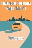 Financial Freedom Road Trip #1: Dividends (eBook, ePUB)