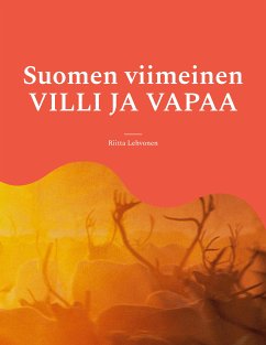 Suomen viimeinen VILLI JA VAPAA (eBook, ePUB) - Lehvonen, Riitta