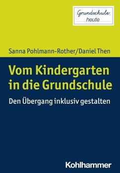 Vom Kindergarten in die Grundschule (eBook, PDF) - Pohlmann-Rother, Sanna; Then, Daniel