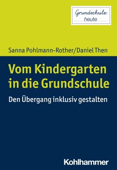 Vom Kindergarten in die Grundschule (eBook, ePUB) - Pohlmann-Rother, Sanna; Then, Daniel