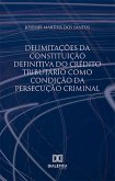 Delimitações da constituição definitiva do crédito tributário como condição da persecução criminal (eBook, ePUB)