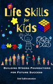 7 Life Skills for Kids: Building Strong Foundations for Future Success (Self Help) (eBook, ePUB)