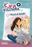 Kira Kolumna: Plötzlich beliebt (eBook, ePUB)