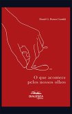 O que acontece pelos nossos olhos (eBook, ePUB)