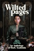 Wilted Pages: An Anthology of Dark Academia (eBook, ePUB)
