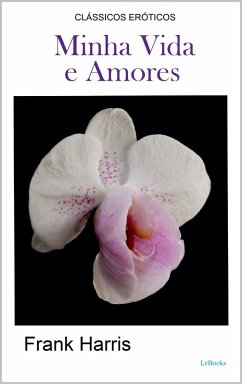 MINHA VIDA E AMORES (eBook, ePUB) - Harris, Frank