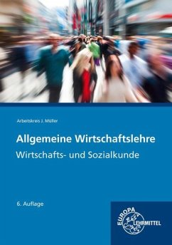 Allgemeine Wirtschaftslehre - Felsch, Stefan;Frühbauer, Raimund;Krohn, Johannes