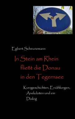 In Stein am Rhein fließt die Donau in den Tegernsee - Scheunemann, Egbert