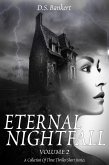 Eternal Nightfall A Collection Of Three Thriller Short Stories (2, #2) (eBook, ePUB) Eternal Nightfall A Collection Of Three Thriller Short Stories (2, #2) (eBook, ePUB)