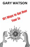 101 Ways to Get Over Your Ex (eBook, ePUB)