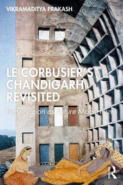 Le Corbusier's Chandigarh Revisited (eBook, ePUB) - Prakash, Vikramaditya