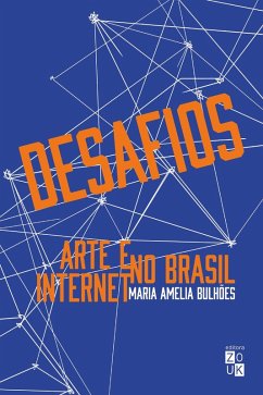 Desafios: arte e internet no Brasil (eBook, ePUB) - Bulhões, Maria Amélia
