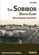 The Sobibor Death Camp: History,... - Bild 1