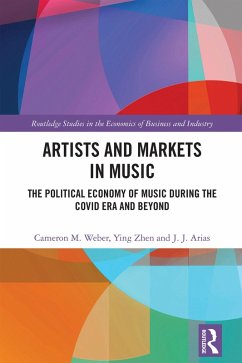 Artists and Markets in Music (eBook, ePUB) - Weber, Cameron M.; Zhen, Ying; Arias, J. J.