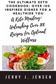 The Ultimate Keto Cookbook: Over 100 Inspired Dishes for a Healthier You (fitness, #4) (eBook, ePUB)