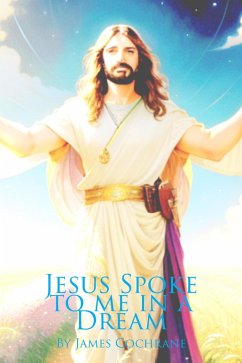 Cover Jesus Spoke to me in a Dream (eBook, ePUB)