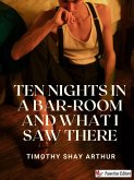 Ten Nights in a Bar-Room and What I Saw There (eBook, ePUB)