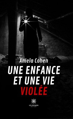 Une enfance et une vie violée (eBook, ePUB) - Cohen, Aniela
