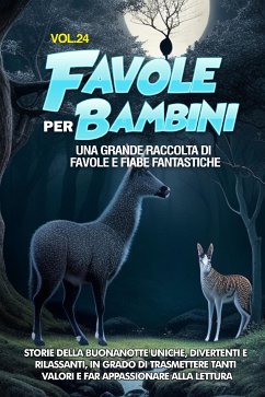 Favole per Bambini Una grande raccolta di favole e fiabe fantastiche. (Vol.24) (eBook, ePUB) - Storie, Meravigliose