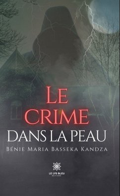 Le crime dans la peau (eBook, ePUB) - Basseka Kandza, Bénie Maria