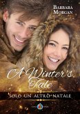 A Winter's Tale - Solo un altro Natale (eBook, ePUB)