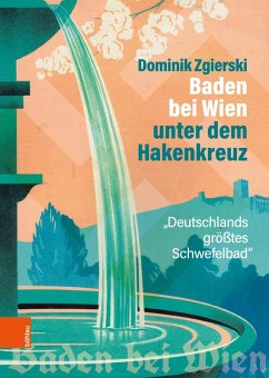 Baden bei Wien unter dem Hakenkreuz (eBook, PDF) - Zgierski, Dominik