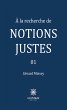 À la recherche de notions justes -... - Bild 1