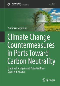 Climate Change Countermeasures in Ports Toward Carbon Neutrality (eBook, PDF) - Sugimura, Yoshihisa